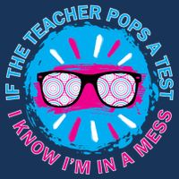 If The Teacher Pops A Test I Know I'm In A Mess Infant Baby Jersey Bodysuit