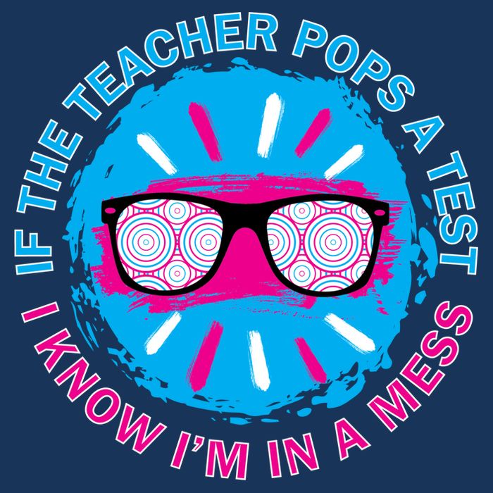 If The Teacher Pops A Test I Know I'm In A Mess Infant Baby Jersey Bodysuit