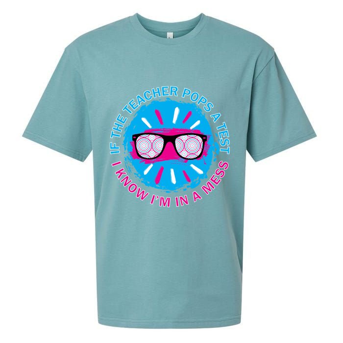 If The Teacher Pops A Test I Know I'm In A Mess Sueded Cloud Jersey T-Shirt