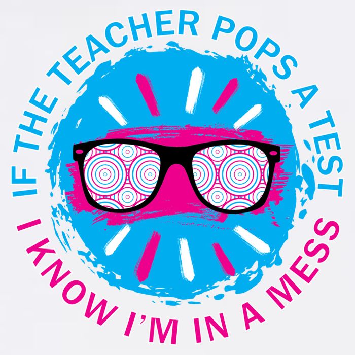 If The Teacher Pops A Test I Know I'm In A Mess Garment-Dyed Sweatshirt