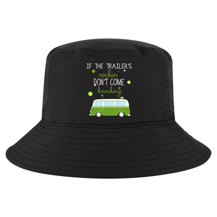 If The Trailers Rockin Don't Come Knockin Cool Comfort Performance Bucket Hat
