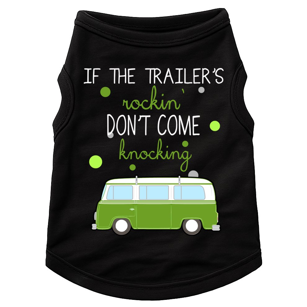 If The Trailers Rockin Don't Come Knockin Doggie Tank