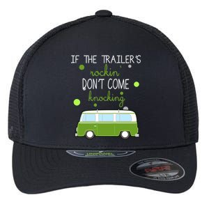 If The Trailers Rockin Don't Come Knockin Flexfit Unipanel Trucker Cap