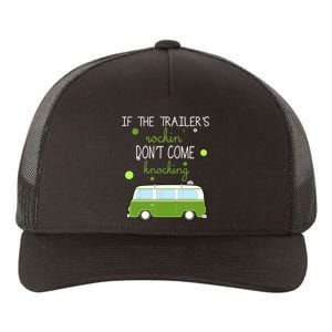 If The Trailers Rockin Don't Come Knockin Yupoong Adult 5-Panel Trucker Hat