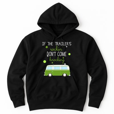If The Trailers Rockin Don't Come Knockin Hoodie