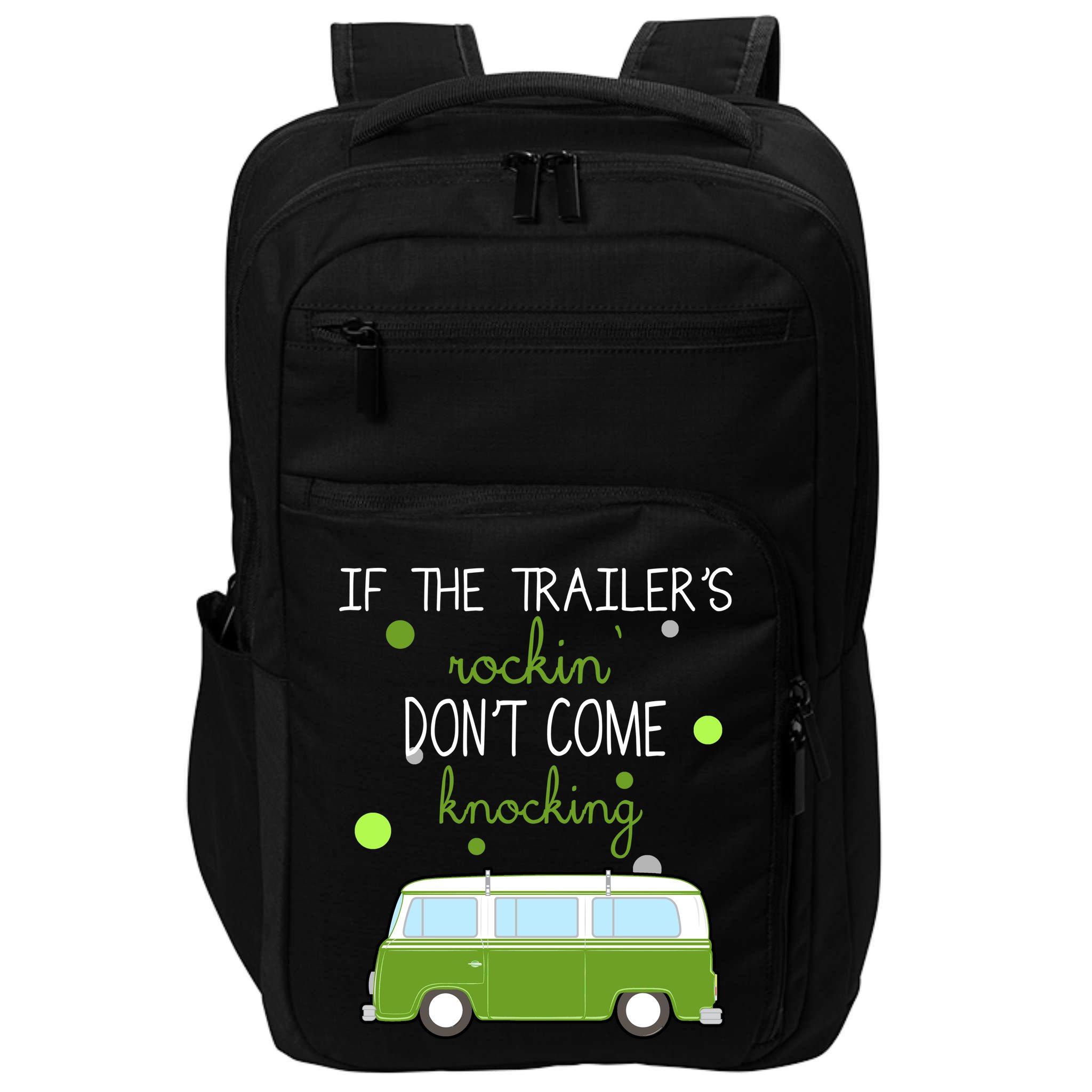 If The Trailers Rockin Don't Come Knockin Impact Tech Backpack