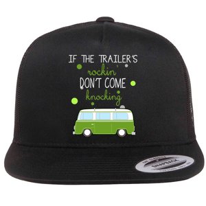 If The Trailers Rockin Don't Come Knockin Flat Bill Trucker Hat