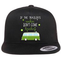 If The Trailers Rockin Don't Come Knockin Flat Bill Trucker Hat