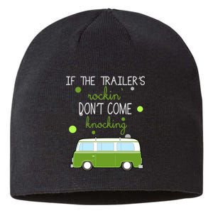 If The Trailers Rockin Don't Come Knockin Sustainable Beanie