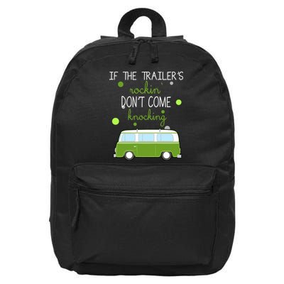 If The Trailers Rockin Don't Come Knockin 16 in Basic Backpack