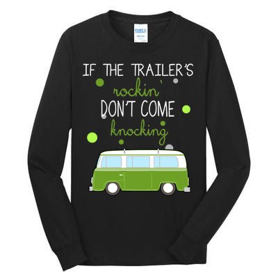 If The Trailers Rockin Don't Come Knockin Tall Long Sleeve T-Shirt