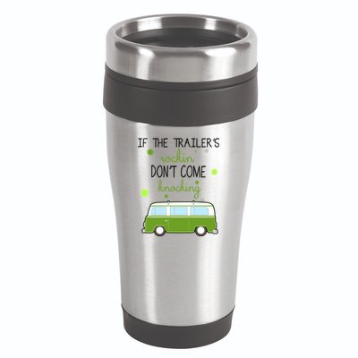 If The Trailers Rockin Don't Come Knockin 16oz Travel Tumbler