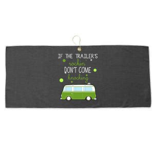 If The Trailers Rockin Don't Come Knockin Large Microfiber Waffle Golf Towel