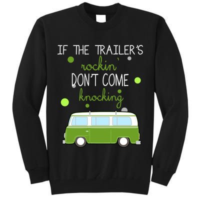 If The Trailers Rockin Don't Come Knockin Tall Sweatshirt