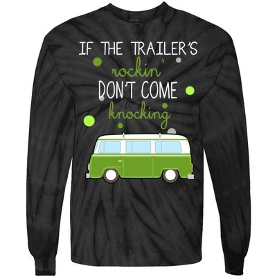 If The Trailers Rockin Don't Come Knockin Tie-Dye Long Sleeve Shirt