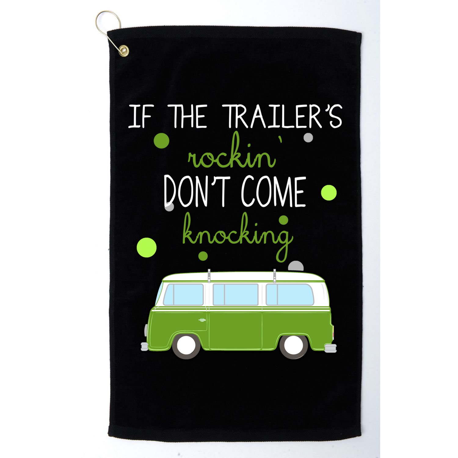 If The Trailers Rockin Don't Come Knockin Golf Towel