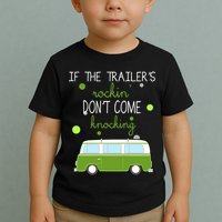 If The Trailers Rockin Don't Come Knockin Toddler T-Shirt
