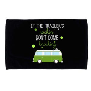 If The Trailers Rockin Don't Come Knockin Microfiber Hand Towel