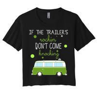 If The Trailers Rockin Don't Come Knockin Women's Crop Top Tee