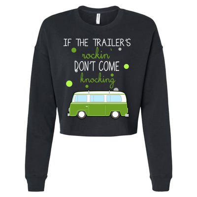 If The Trailers Rockin Don't Come Knockin Cropped Pullover Crew