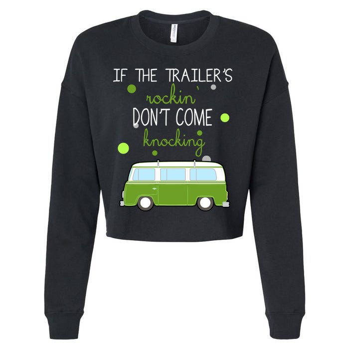 If The Trailers Rockin Don't Come Knockin Cropped Pullover Crew