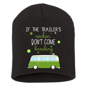 If The Trailers Rockin Don't Come Knockin Short Acrylic Beanie