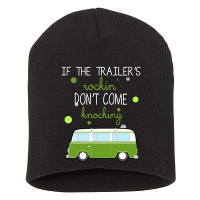 If The Trailers Rockin Don't Come Knockin Short Acrylic Beanie