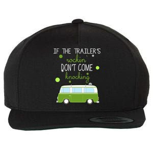 If The Trailers Rockin Don't Come Knockin Wool Snapback Cap