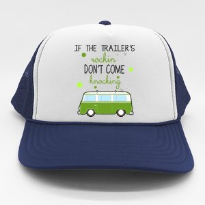 If The Trailers Rockin Don't Come Knockin Trucker Hat