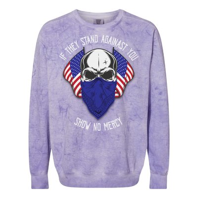 If They Stand Against Show No Mercy Colorblast Crewneck Sweatshirt