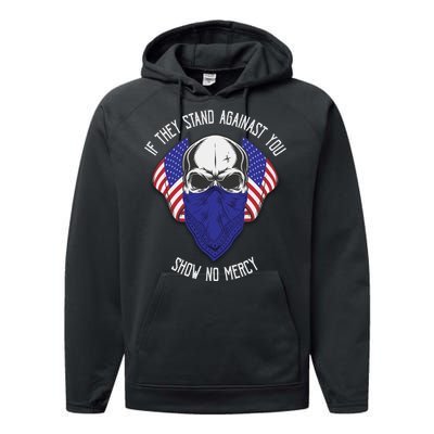 If They Stand Against Show No Mercy Performance Fleece Hoodie