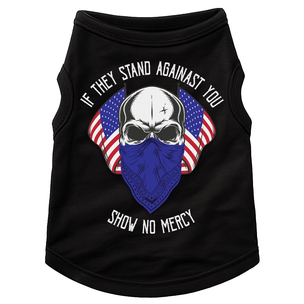 If They Stand Against Show No Mercy Doggie Tank