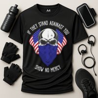 If They Stand Against Show No Mercy Performance Shirt