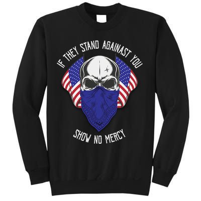 If They Stand Against Show No Mercy Sweatshirt
