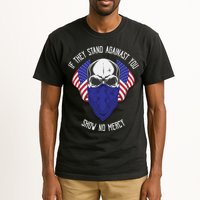 If They Stand Against Show No Mercy Tall T-Shirt