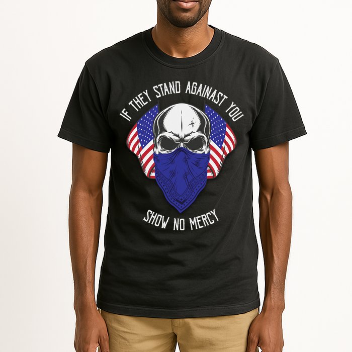 If They Stand Against Show No Mercy Tall T-Shirt