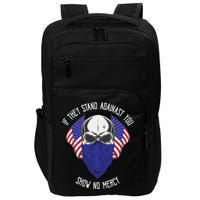 If They Stand Against Show No Mercy Impact Tech Backpack