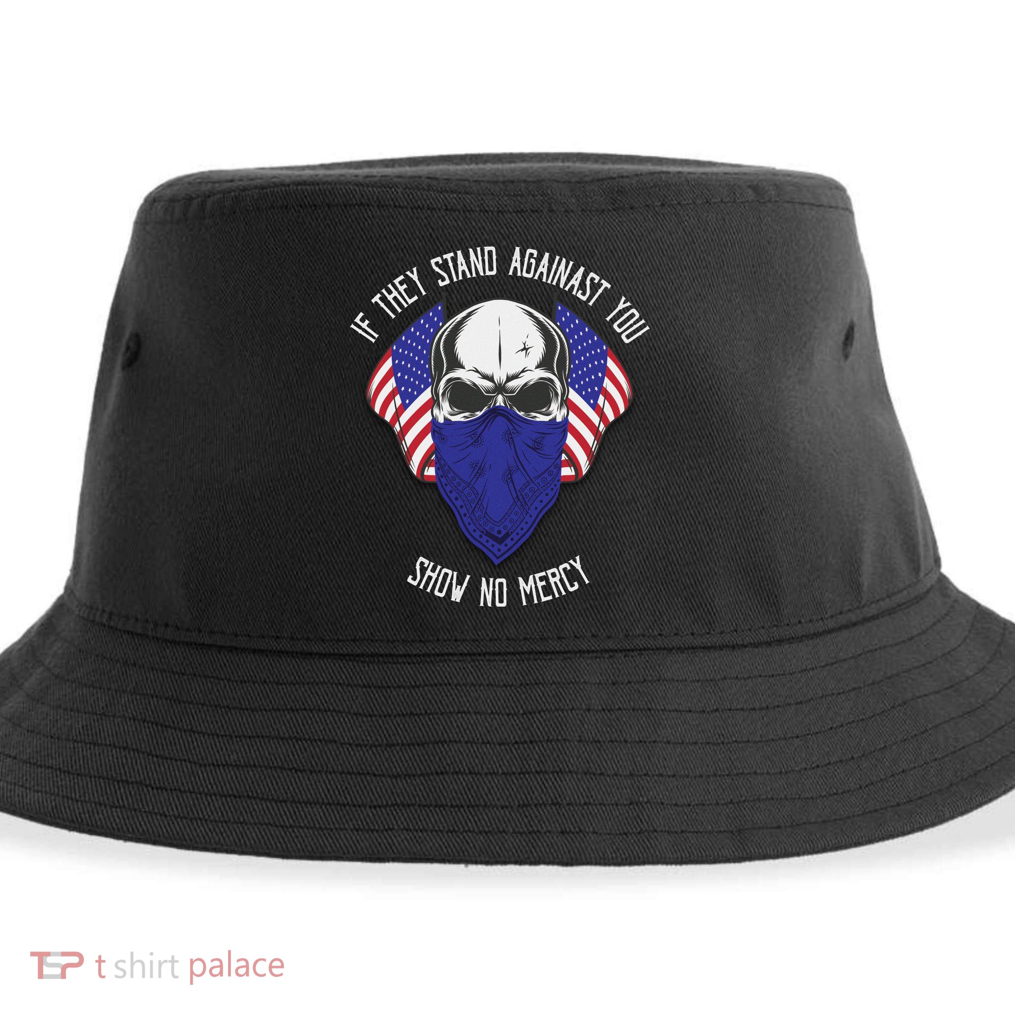 If They Stand Against Show No Mercy Sustainable Bucket Hat