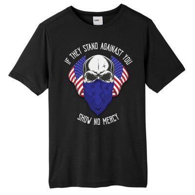 If They Stand Against Show No Mercy Tall Fusion ChromaSoft Performance T-Shirt