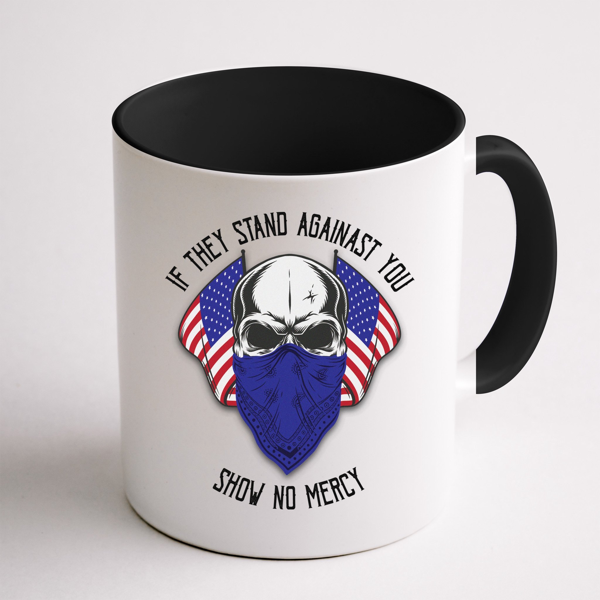 If They Stand Against Show No Mercy Mug