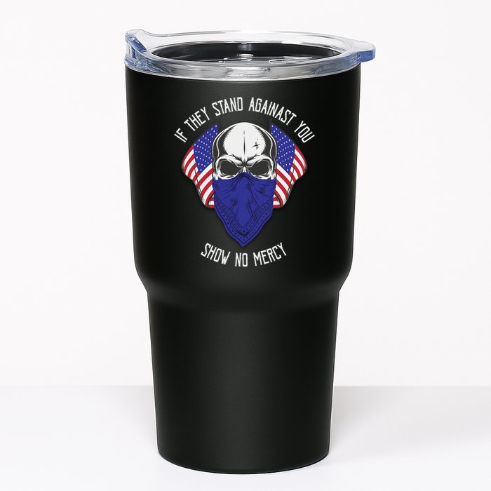 If They Stand Against Show No Mercy Tumbler