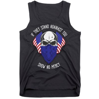 If They Stand Against Show No Mercy Tank Top