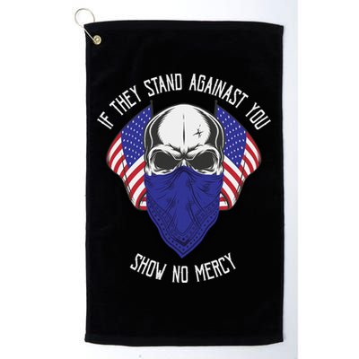 If They Stand Against Show No Mercy Golf Towel