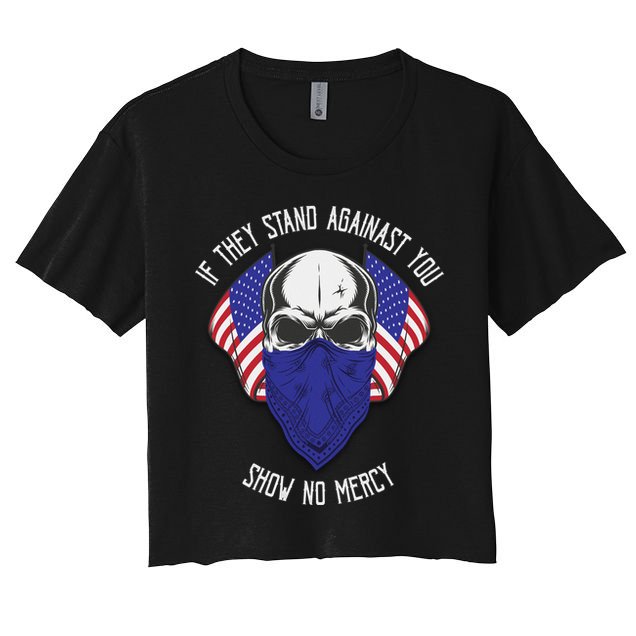 If They Stand Against Show No Mercy Crop Top