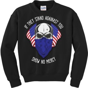 If They Stand Against Show No Mercy Kids Sweatshirt