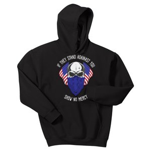 If They Stand Against Show No Mercy Kids Hoodie