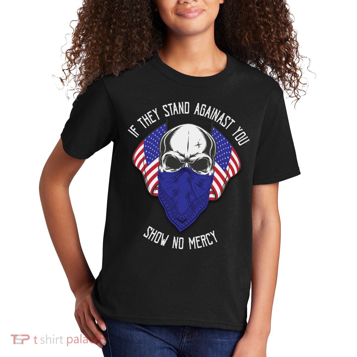 If They Stand Against Show No Mercy Kids T-Shirt