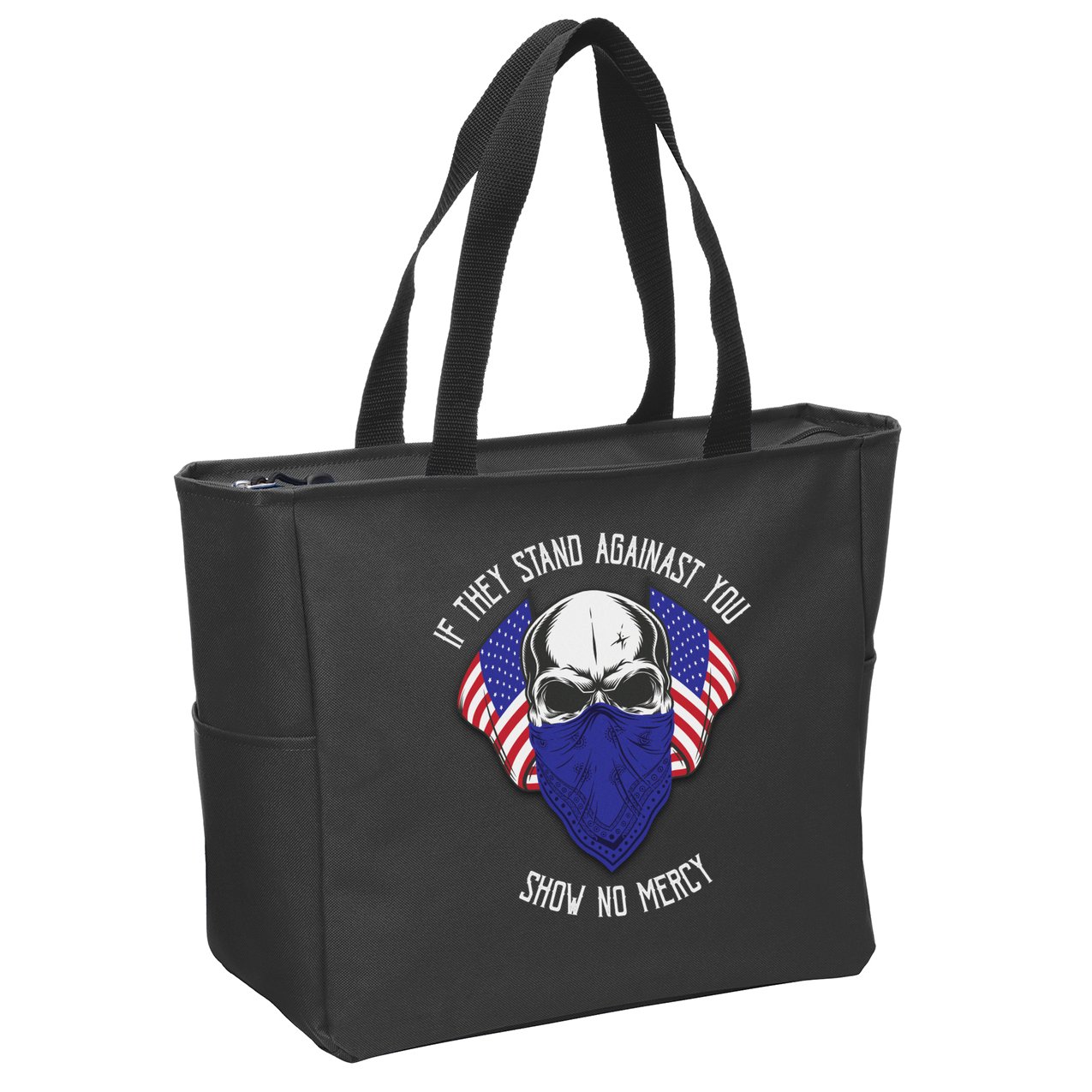 If They Stand Against Show No Mercy Zip Tote Bag