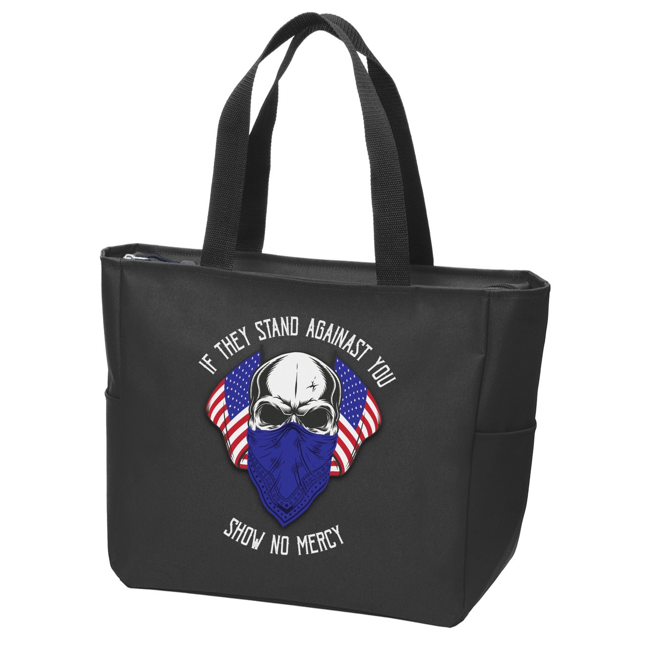 If They Stand Against Show No Mercy Zip Tote Bag
