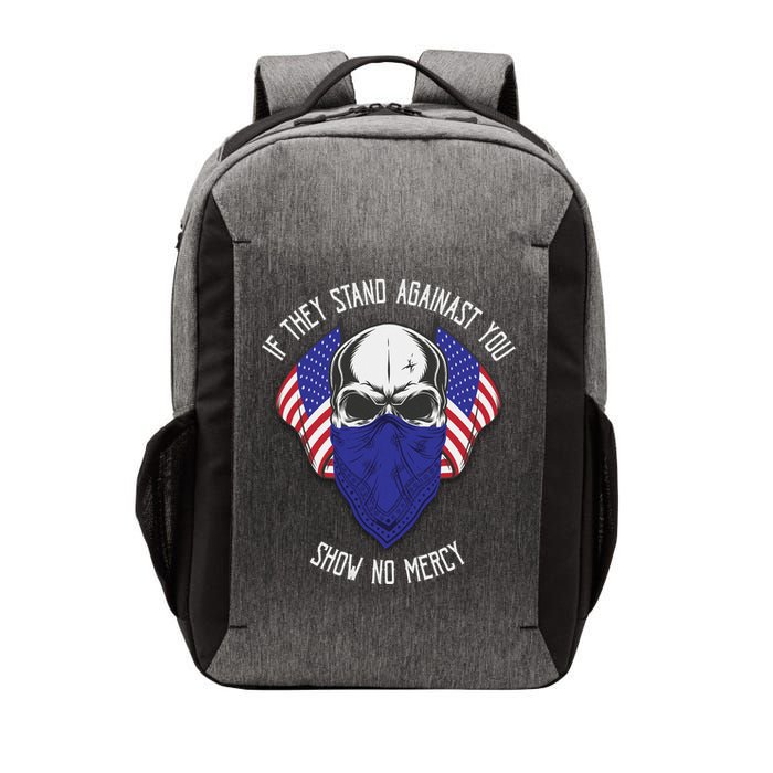 If They Stand Against Show No Mercy Vector Backpack